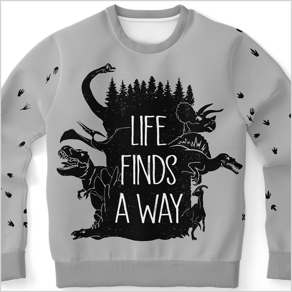 Life Finds A Way Sweatshirt